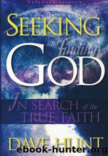 Seeking and Finding God by Dave Hunt
