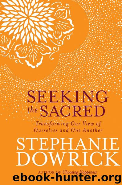 Seeking the Sacred by Stephanie Dowrick