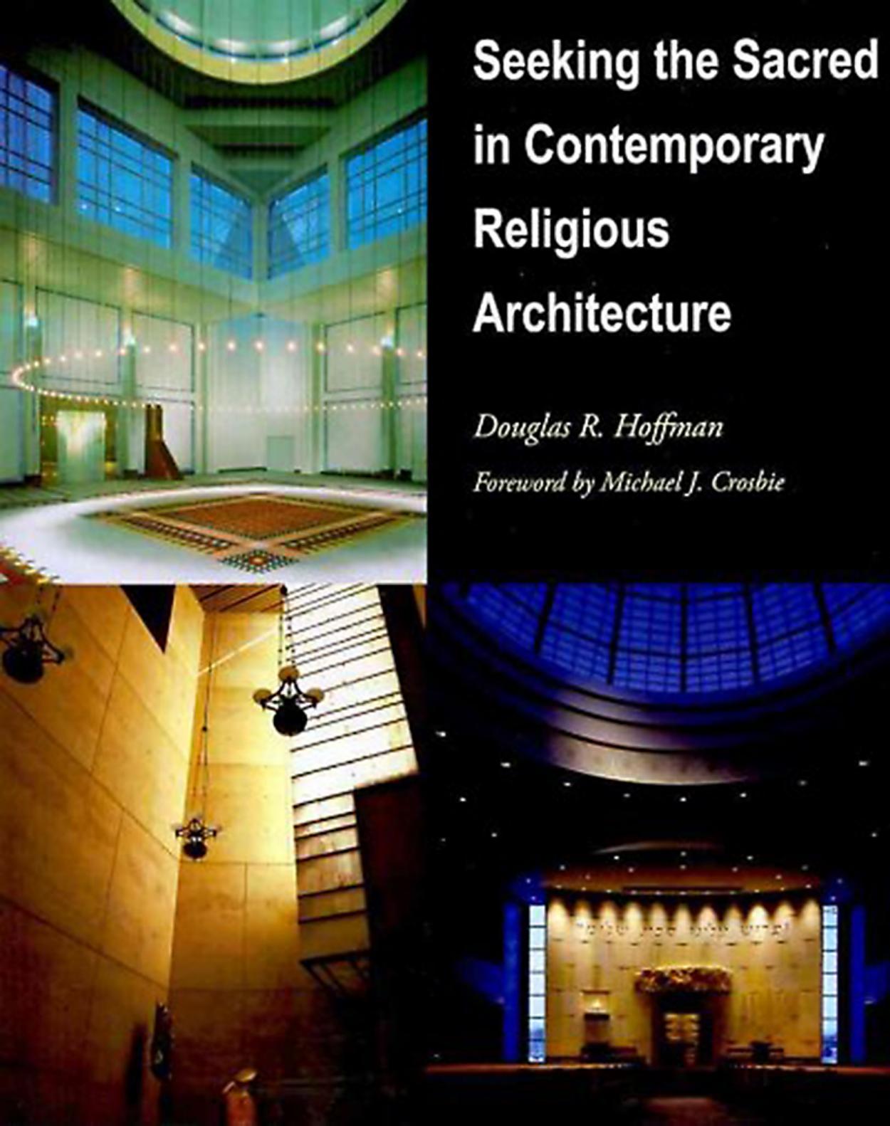 Seeking the Sacred in Contemporary Religious Architecture (The Sacred Landmarks Series) by Douglas R. Hoffman