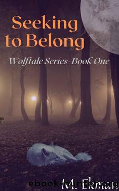 Seeking to Belong: Wolftale Series~Book 1 by M. Ekman