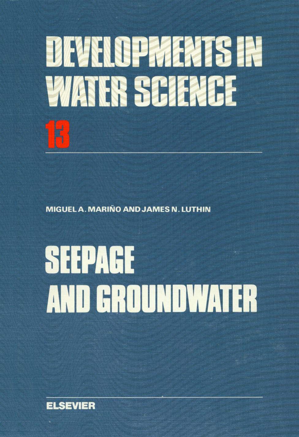 Seepage and Groundwater (Developments in Water Science) by Miguel Marino