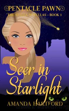 Seer in Starlight: The Stella Novellas - Book 1 (Pentacle Pawn) by Amanda Hartford