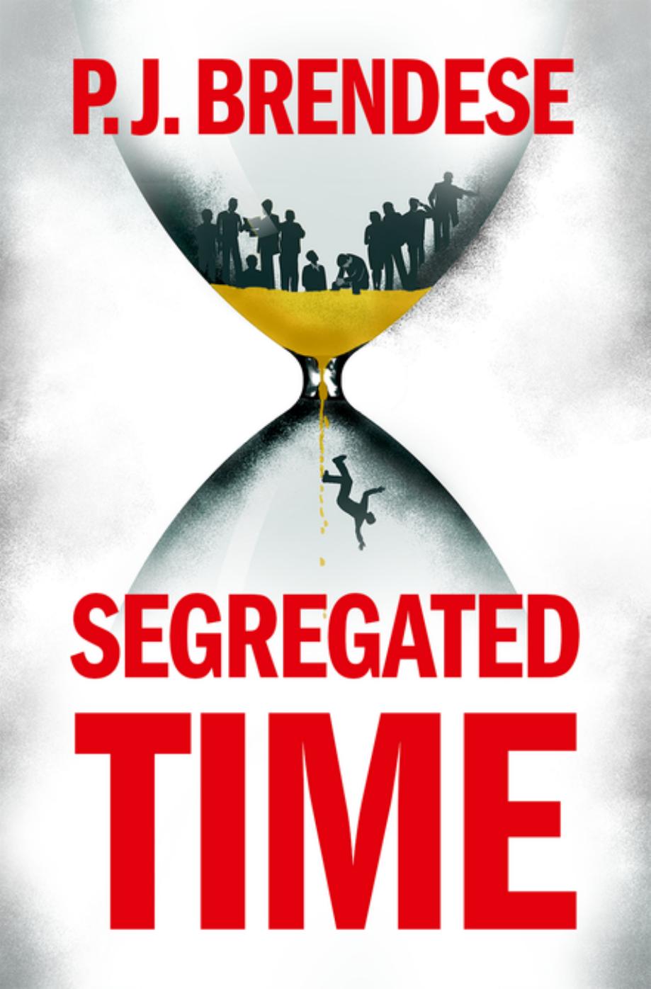 Segregated Time by P.J. Brendese