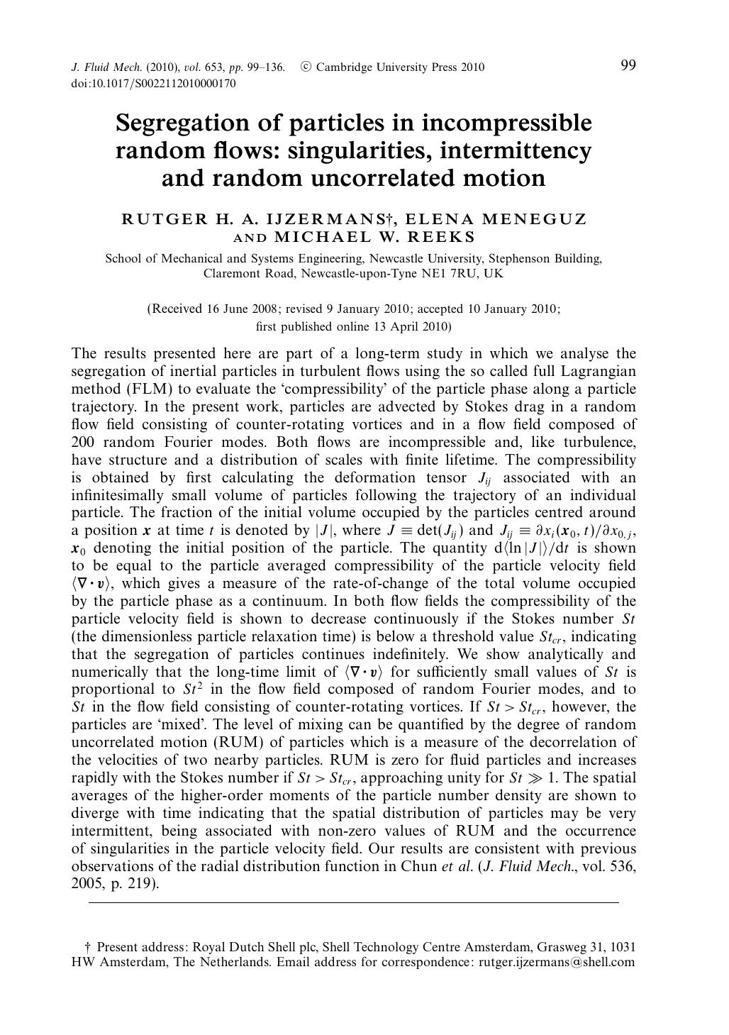 Segregation of particles in incompressible random flows: singularities, intermittency and random uncorrelated motion by RUTGER H. A. IJZERMANS ELENA MENEGUZ MICHAEL W. REEKS