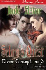Sehru's Quest [Elven Conceptions 3] (Siren Publishing MÃ©nage Amour ManLove) by Jade Astor