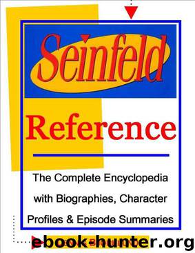 Seinfeld Reference: The Complete Encyclopedia by Dennis Bjorklund