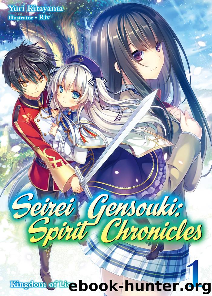 Seirei Gensouki: Spirit Chronicles Volume 1 by Yuri Kitayama & Riv & Mana Z. & Joi