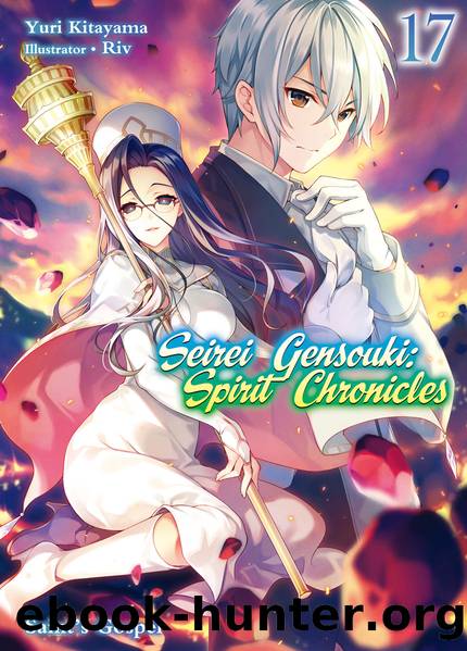 Seirei Gensouki: Spirit Chronicles Volume 17 [Complete] by Yuri Kitayama