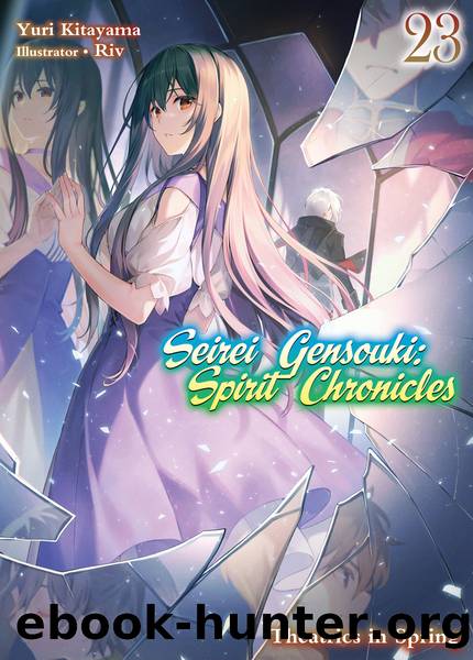 Seirei Gensouki: Spirit Chronicles Volume 23 [Parts 1 to 4] by Yuri Kitayama