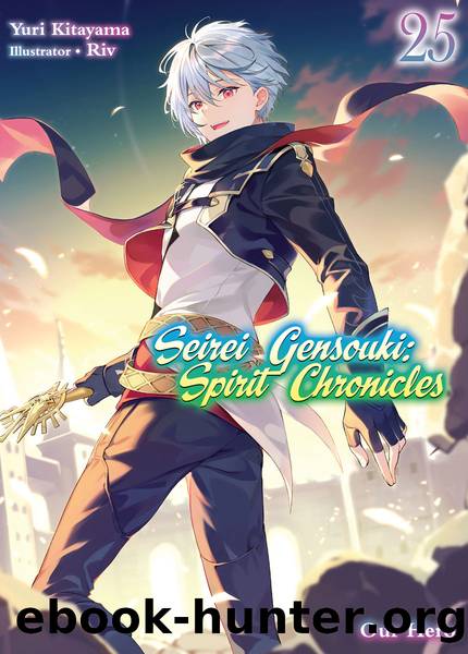 Seirei Gensouki: Spirit Chronicles Volume 25 [Parts 1 to 8] by Yuri Kitayama