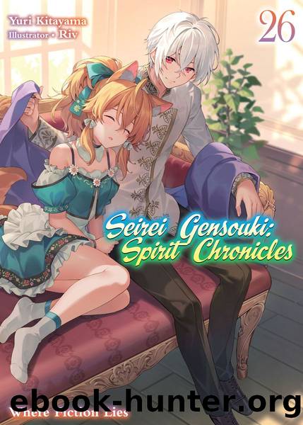 Seirei Gensouki: Spirit Chronicles Volume 26 [Parts 1 to 4] by Yuri Kitayama