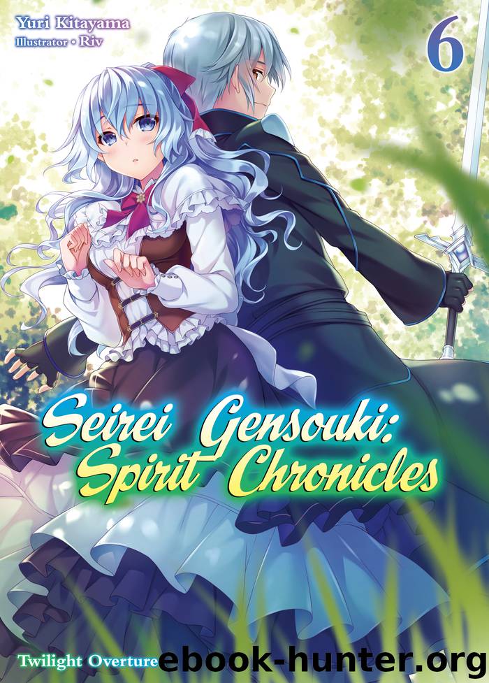 Seirei Gensouki: Spirit Chronicles Volume 6 by Yuri Kitayama & Riv & Mana Z. & Joi