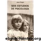 Seis Estudios de Psicologia by Jean Piaget