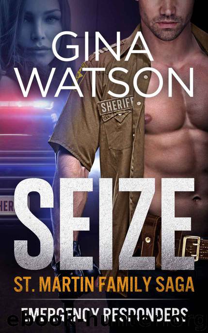 Seize (St. Martin Family Saga: Emergency Responders) Book 2: Erotic Romance by Gina Watson