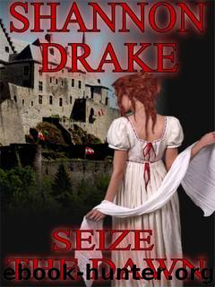 Seize The Dawn by Shannon Drake