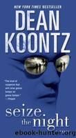Seize the Night_A Novel by Dean Koontz