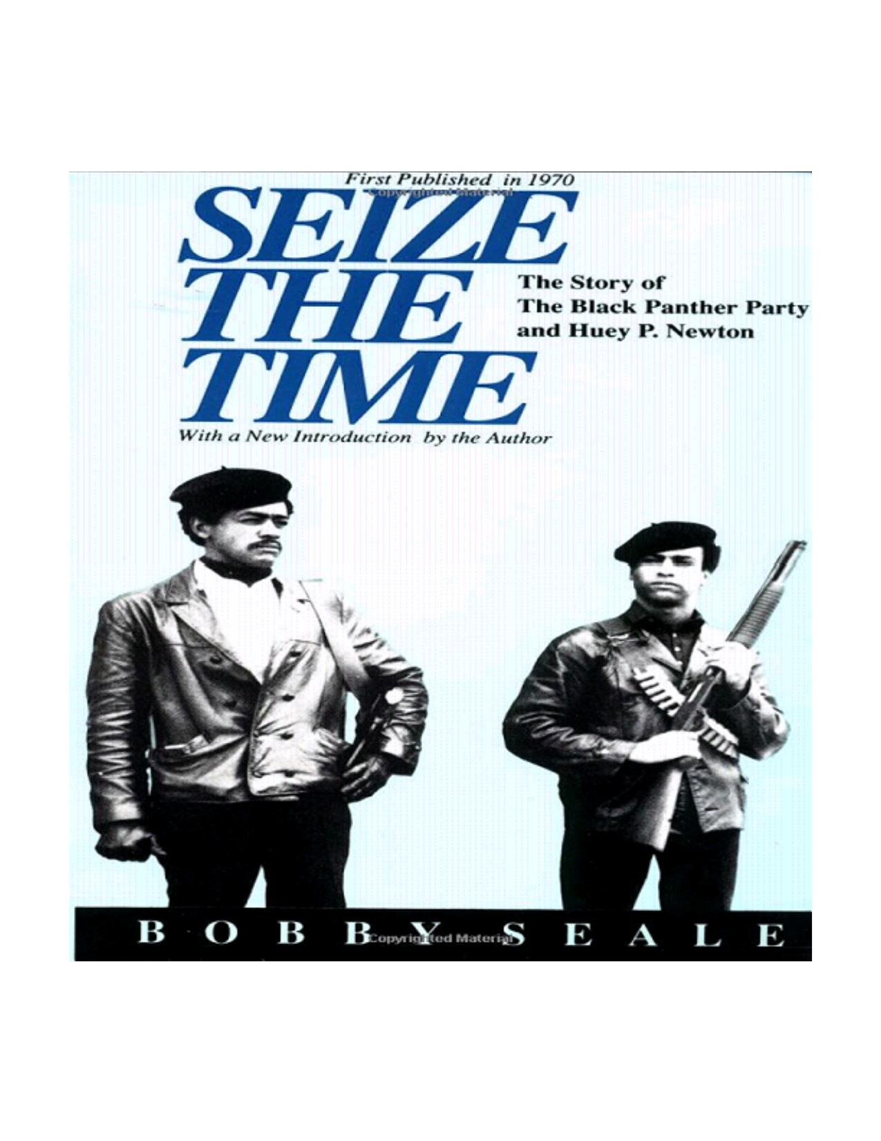 Seize the time: the story of the Black Panther Party and Huey P. Newton by Bobby Seale