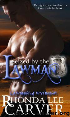 Seized by the Lawman (Lawmen of Wyoming Book 3) by Rhonda Lee Carver