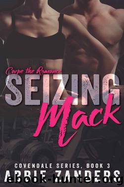 Seizing Mack: A Contemporary Love Story (Covendale Book 3) by Abbie Zanders