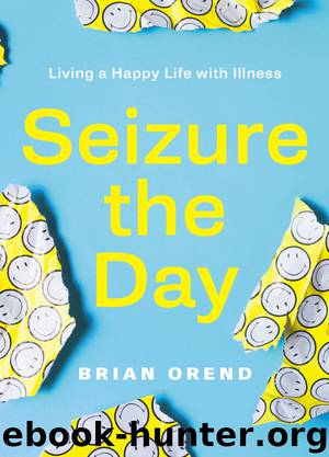 Seizure the Day by Brian Orend