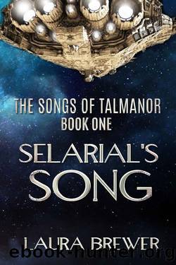 Selarial's Song: Book One of The Songs of Talmanor by Laura Brewer
