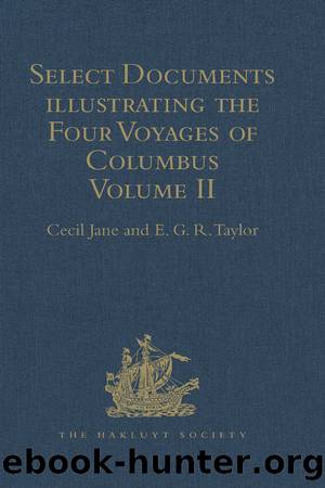 Select Documents illustrating the Four Voyages of Columbus by E.G.R. Taylor