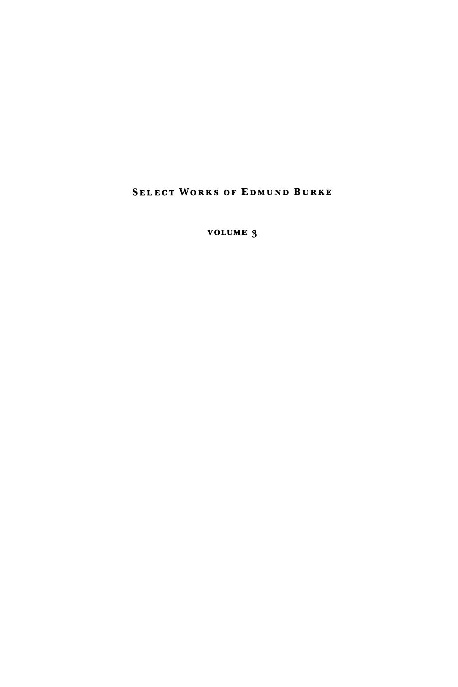 Select works of Edmund Burke vol 3: a new imprint of the Payne edition by Burke Edmund;Canavan Francis;Payne Edward John
