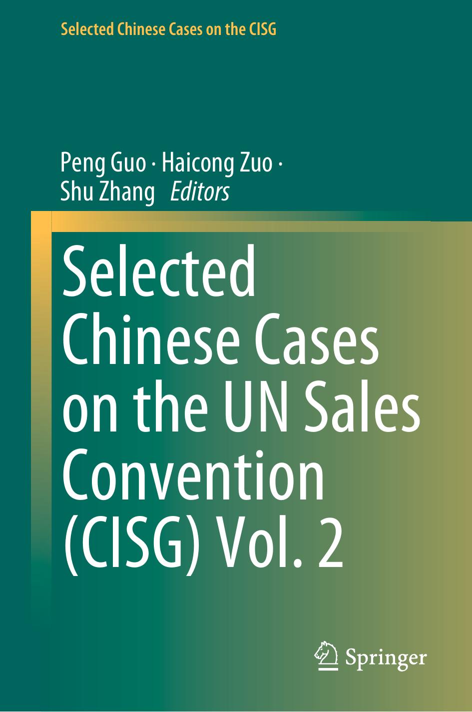 Selected Chinese Cases on the UN Sales Convention (CISG) Vol. 2 by Peng Guo Haicong Zuo Shu Zhang