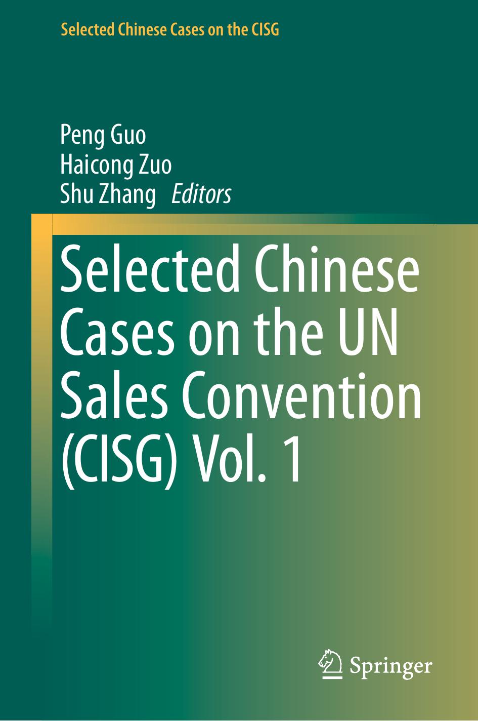 Selected Chinese Cases on the UN Sales Convention (CISG), Vol. 1 by Peng Guo Haicong Zuo Shu Zhang