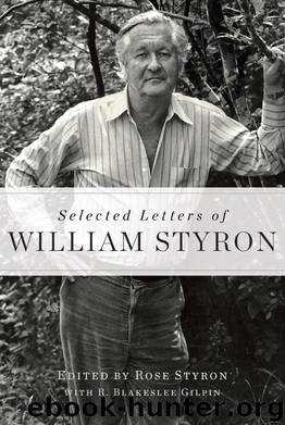 Selected Letters of William Styron by William Styron