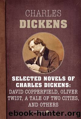 Selected Novels of Charles Dickens by Charles Dickens