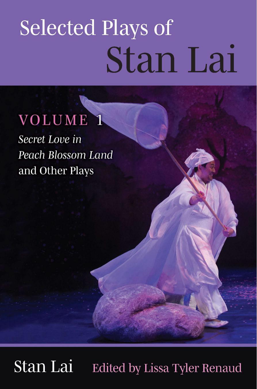 Selected Plays of Stan Lai: Volume 1: Secret Love in Peach Blossom Land and Other Plays by Stan Lai & Lissa Tyler Renaud (Editor)