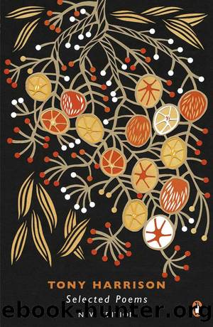 Selected Poems by Harrison Tony