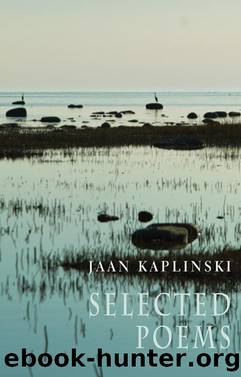 Selected Poems by Jaan Kaplinski