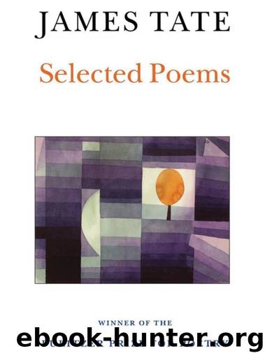 Selected Poems by James Tate