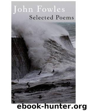 Selected Poems by John Fowles