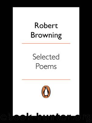 Selected Poems by Robert Browning