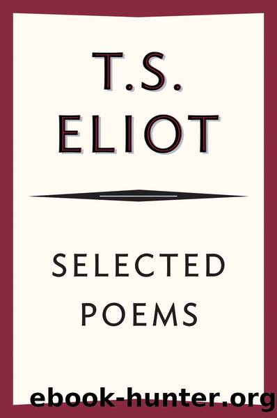 Selected Poems by T. S. Eliot