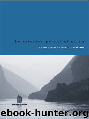 Selected Poems of Du Fu by Watson Burton; Watson Burton ;
