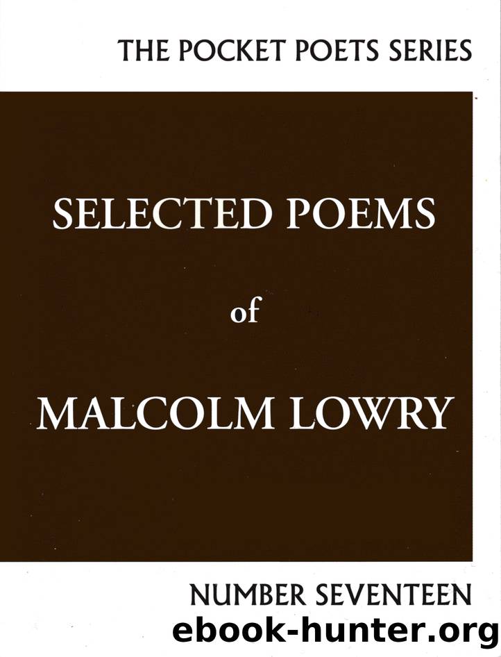 Selected Poems of Malcolm Lowry by Malcolm Lowry