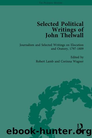 Selected Political Writings of John Thelwall Vol 3 by Robert Lamb Corinna Wagner