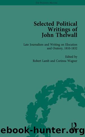 Selected Political Writings of John Thelwall Vol 4 by Robert Lamb Corinna Wagner