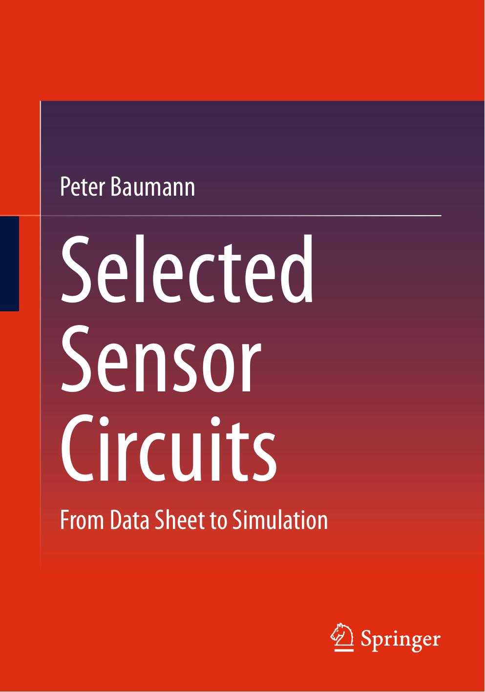 Selected Sensor Circuits: From Data Sheet to Simulation by Peter Baumann