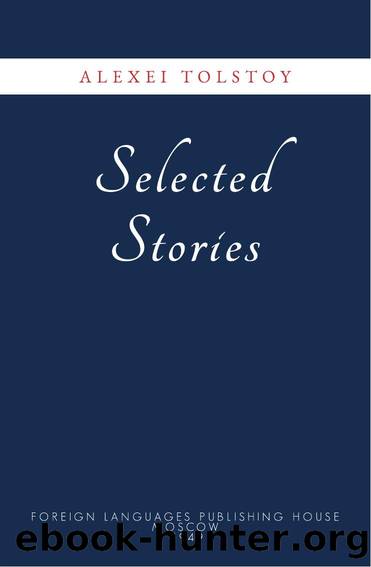 Selected Stories by Alexei Tolstoy