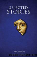 Selected Stories by Valentine Mark
