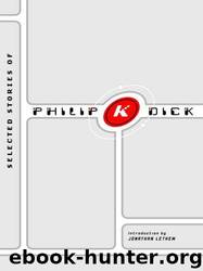 Selected Stories of Philip K. Dick by Philip K. Dick