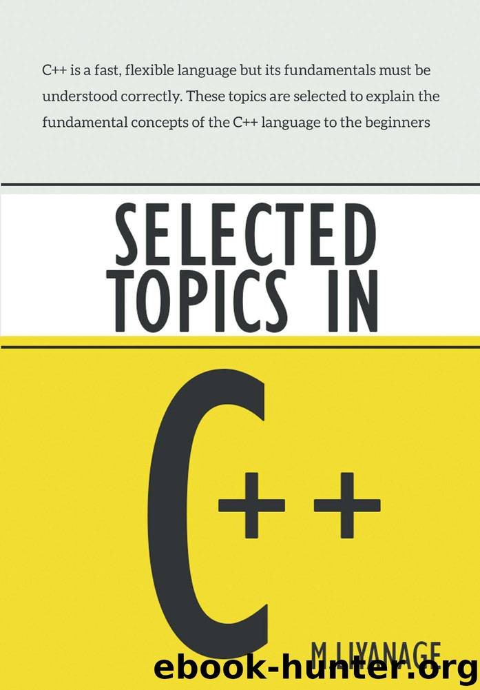 Selected Topics in C++ by Liyanage M