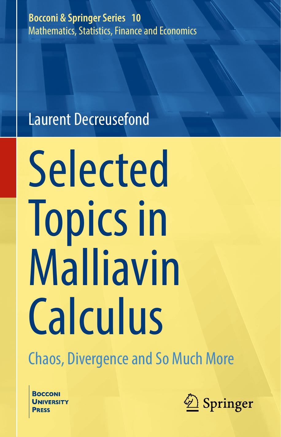 Selected Topics in Malliavin Calculus - Chaos, Divergence and So Much More by Laurent Decreusefond