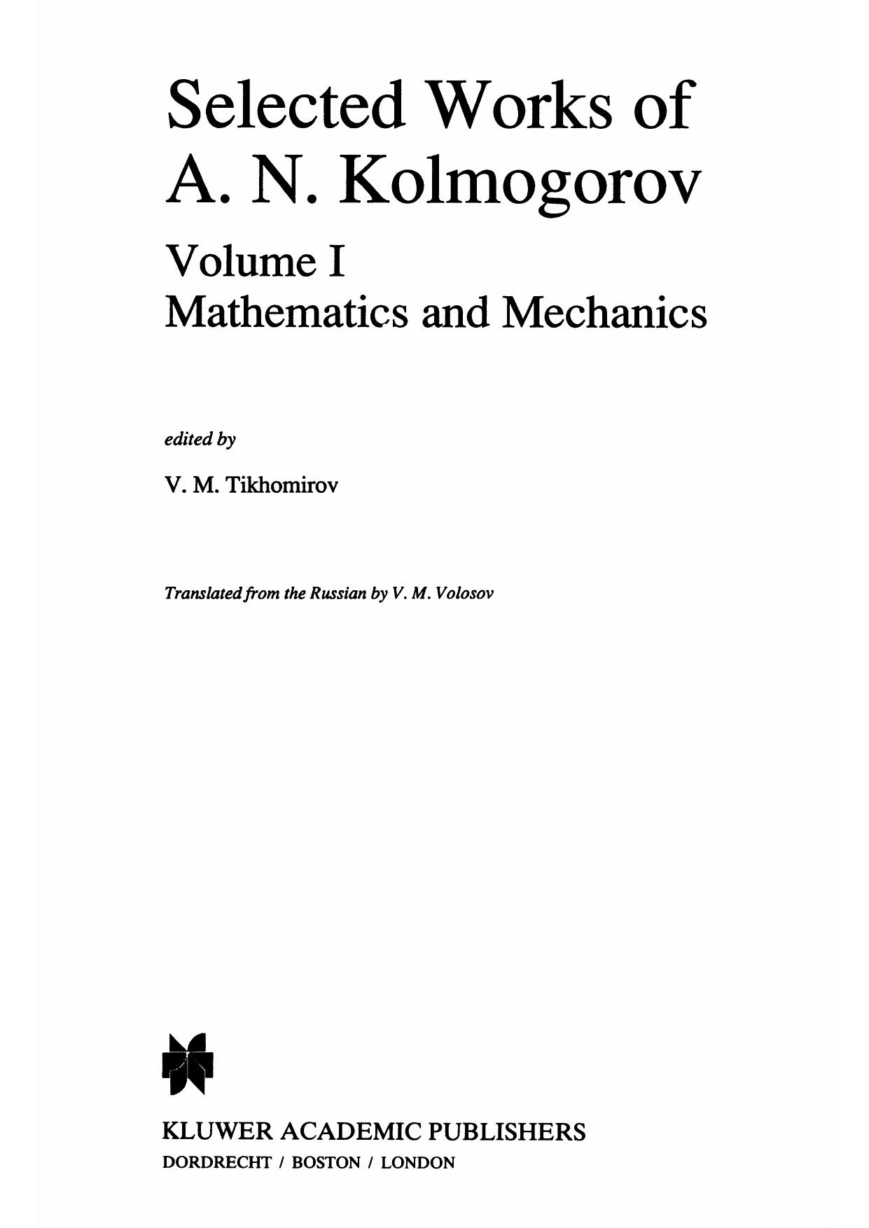 Selected Works of A.N. Kolmogorov. Volume I: Mathematics and Mechanics by Vladimir M. Tikhomirov