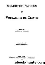 Selected Works of Voltairine de Cleyre by Voltairine De Cleyre